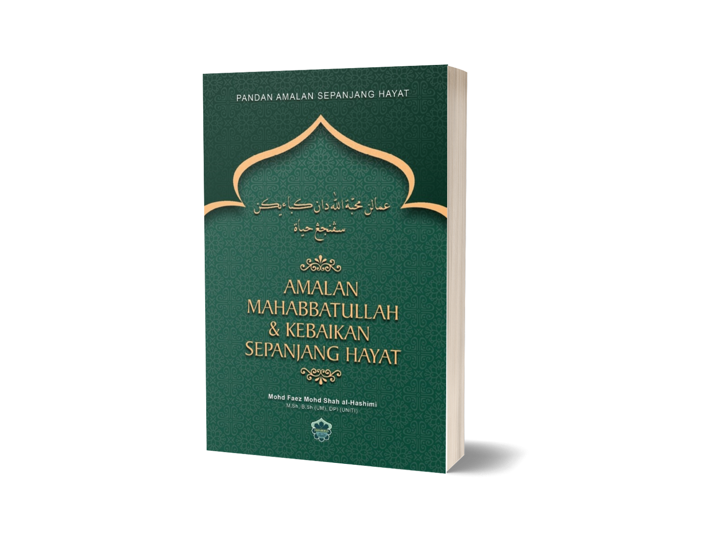 Amalan Mahabbatullah & Kebaikan Sepanjang Hayat