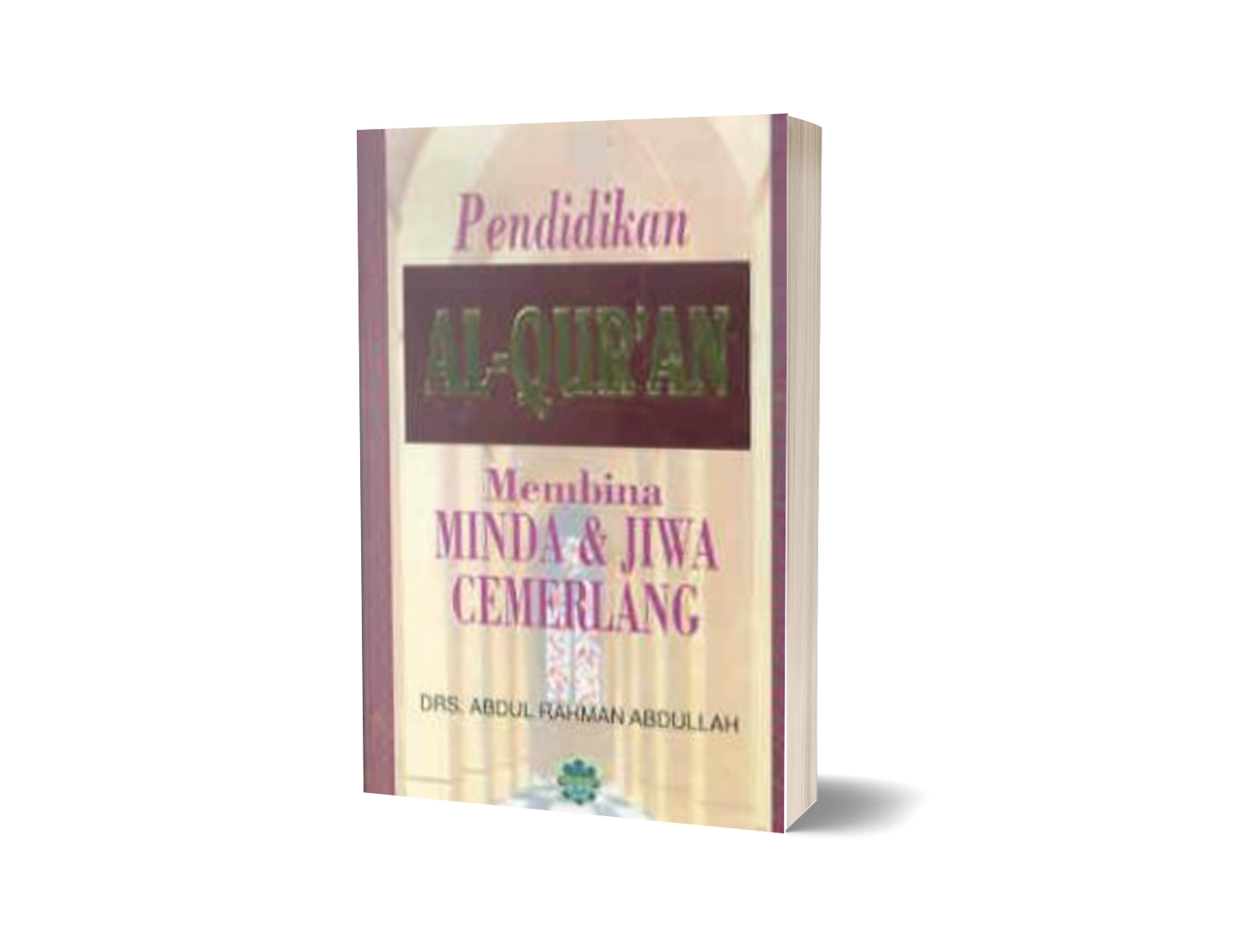 Pendidikan Al-Qur'an Membina Minda & Jiwa Cemerlang