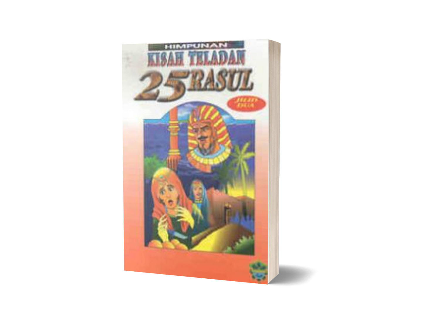 Himpunan Kisah Teladan 25 Rasul Jilid 2