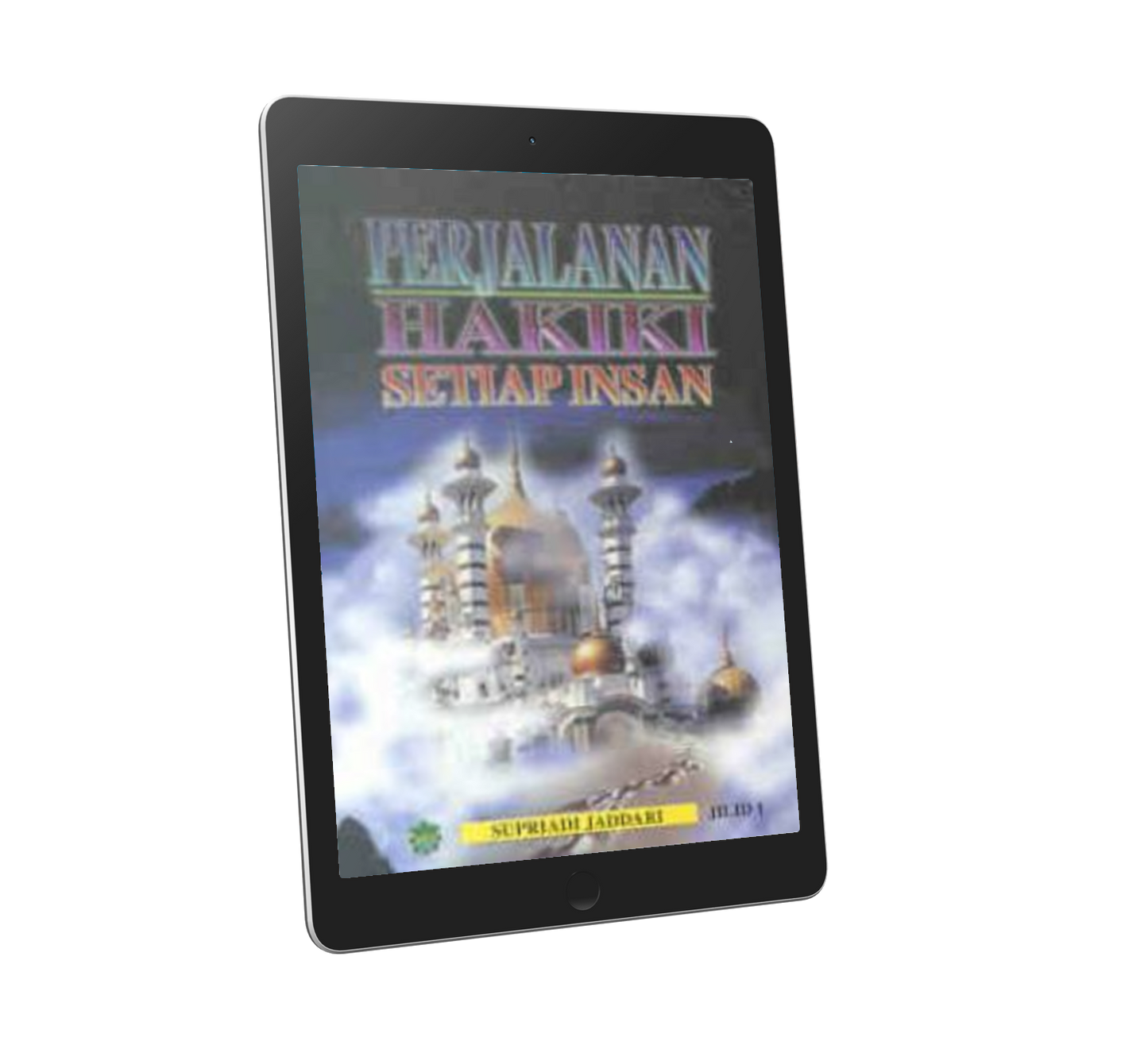 Perjalanan Hakiki Setiap Insan Jilid 1