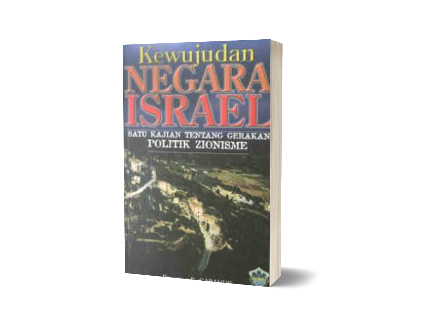 Kewujudan Negara Israel: Satu Kajian Tentang Politik Zionisme