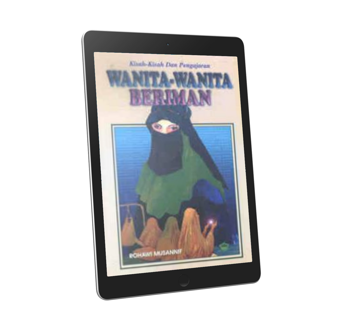 Kisah-Kisah & Pengajaran Wanita-Wanita Beriman