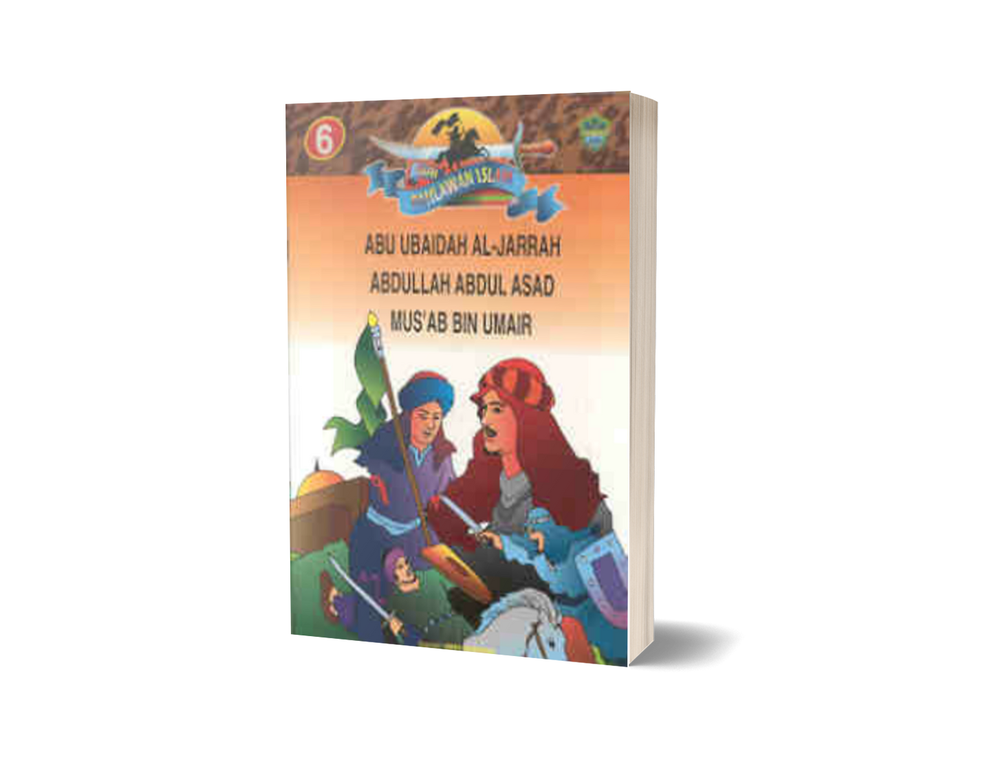 Siri Pahlawan Islam 6: ABU UBAIDAH AL-JARRAH