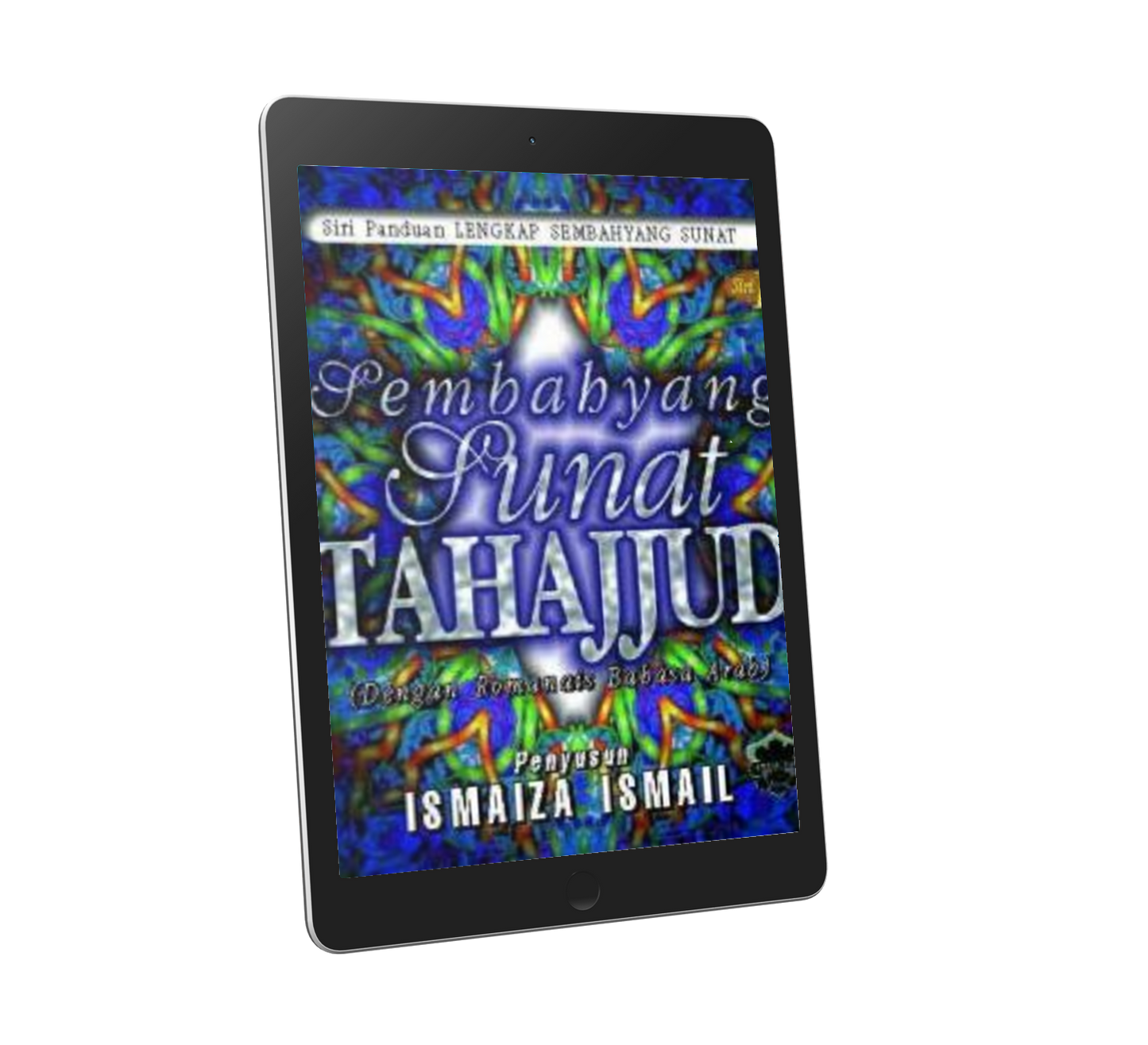 Panduan Lengkap Sembahyang Sunat Siri 1: Sembahyang Sunat Tahajjud