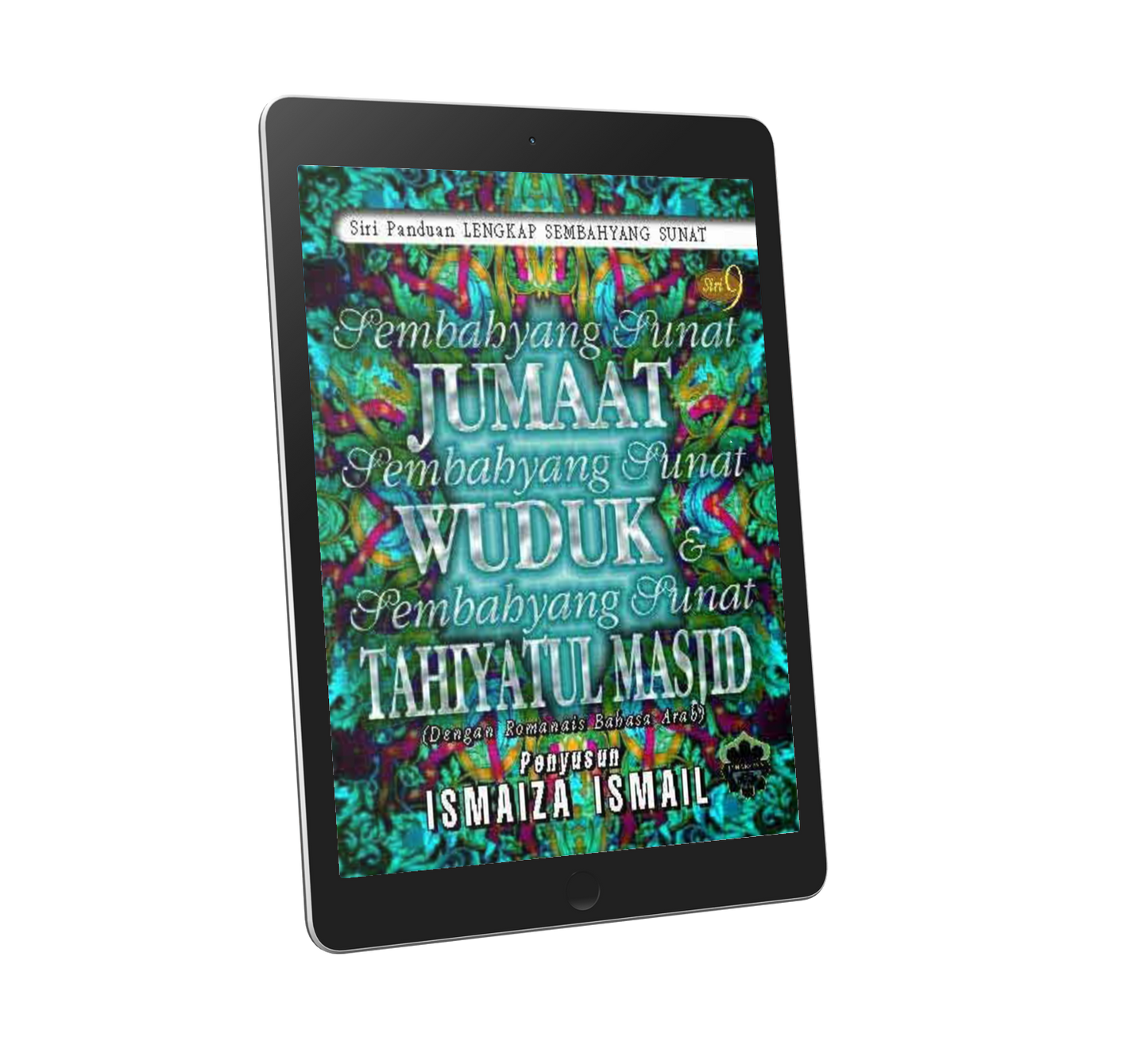 Panduan Lengkap Sembahyang Sunat Siri 9: Sembahyang Sunat Jumaat, Wuduk & Tahiyatul Masjid