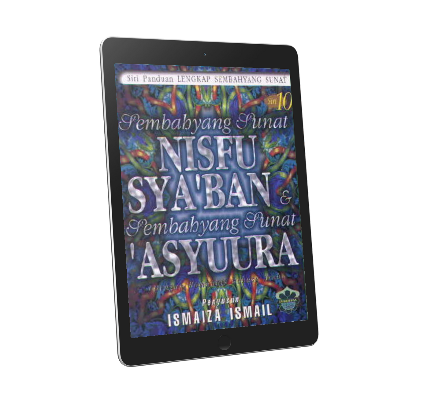Panduan Lengkap Sembahyang Sunat Siri 10: Sembahyang Sunat Nisfu Sya'ban & 'Asyuura