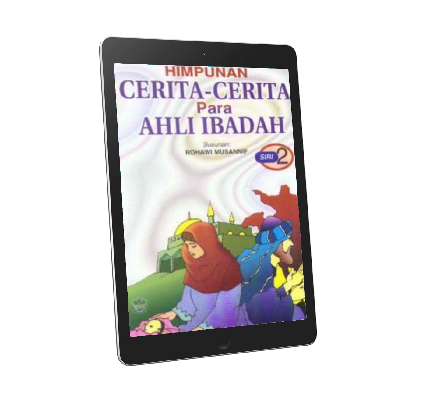 Himpunan Cerita-Cerita Para Ahli Ibadah Siri 2