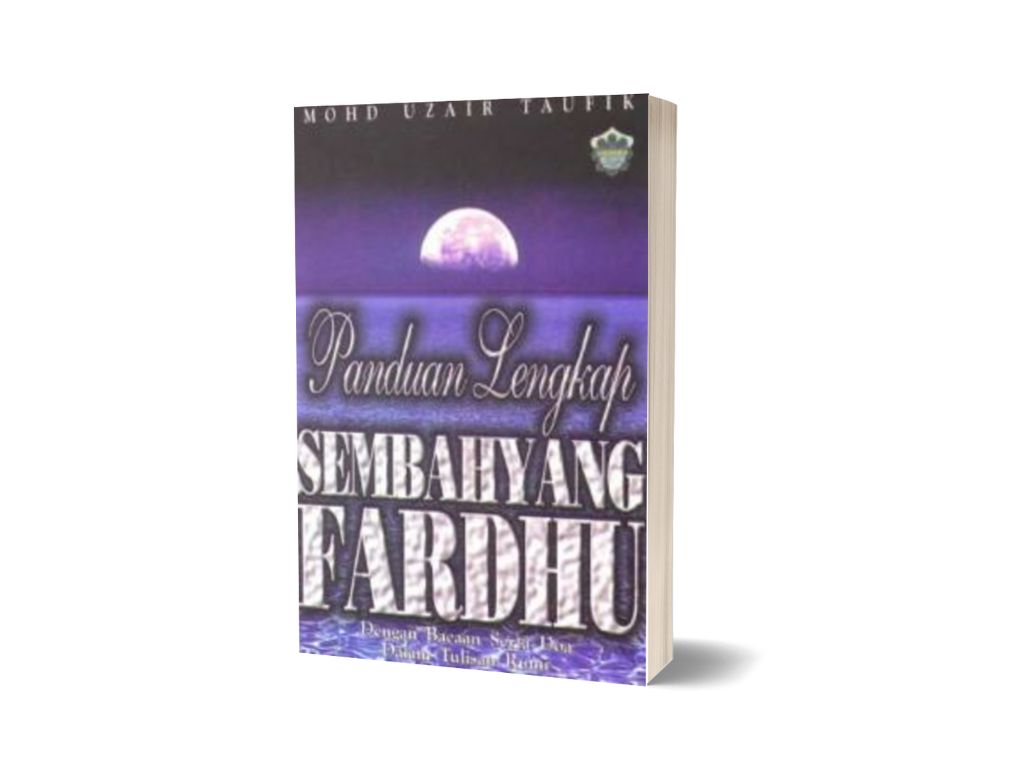 Panduan Lengkap Sembahyang Fardhu