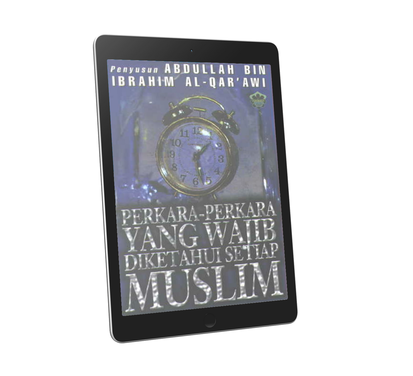 Perkara-perkara Yang Wajib Diketahui Setiap Muslim