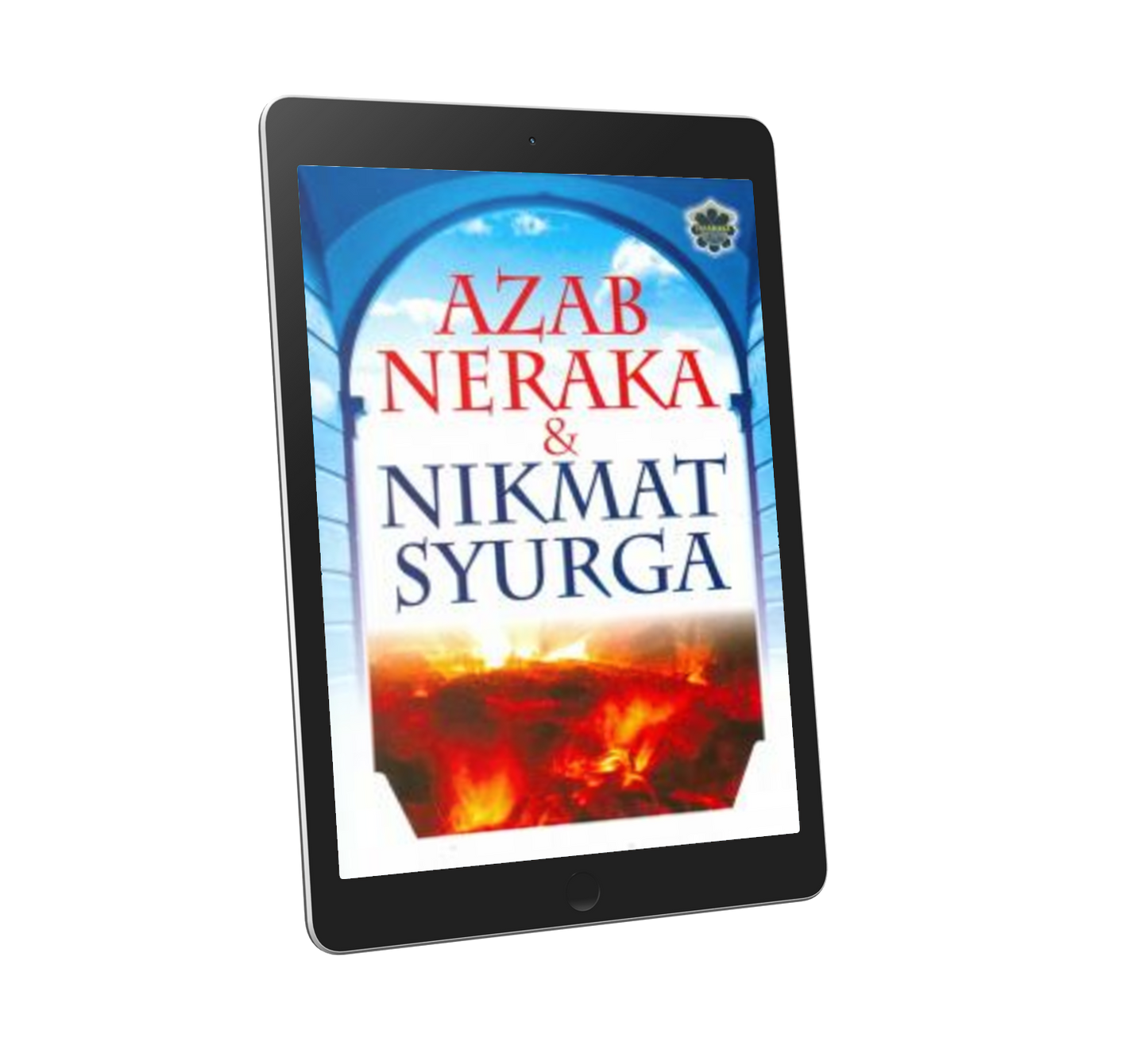 Azab Neraka & Nikmat Syurga