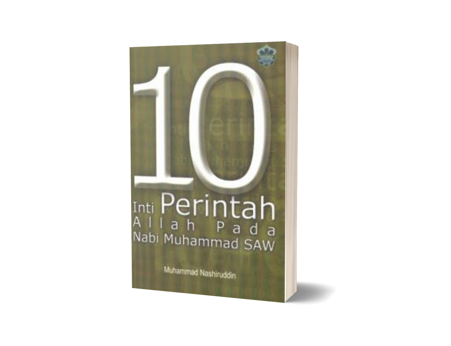 10 Inti Perintah Allah Pada Nabi Muhammad s.a.w.