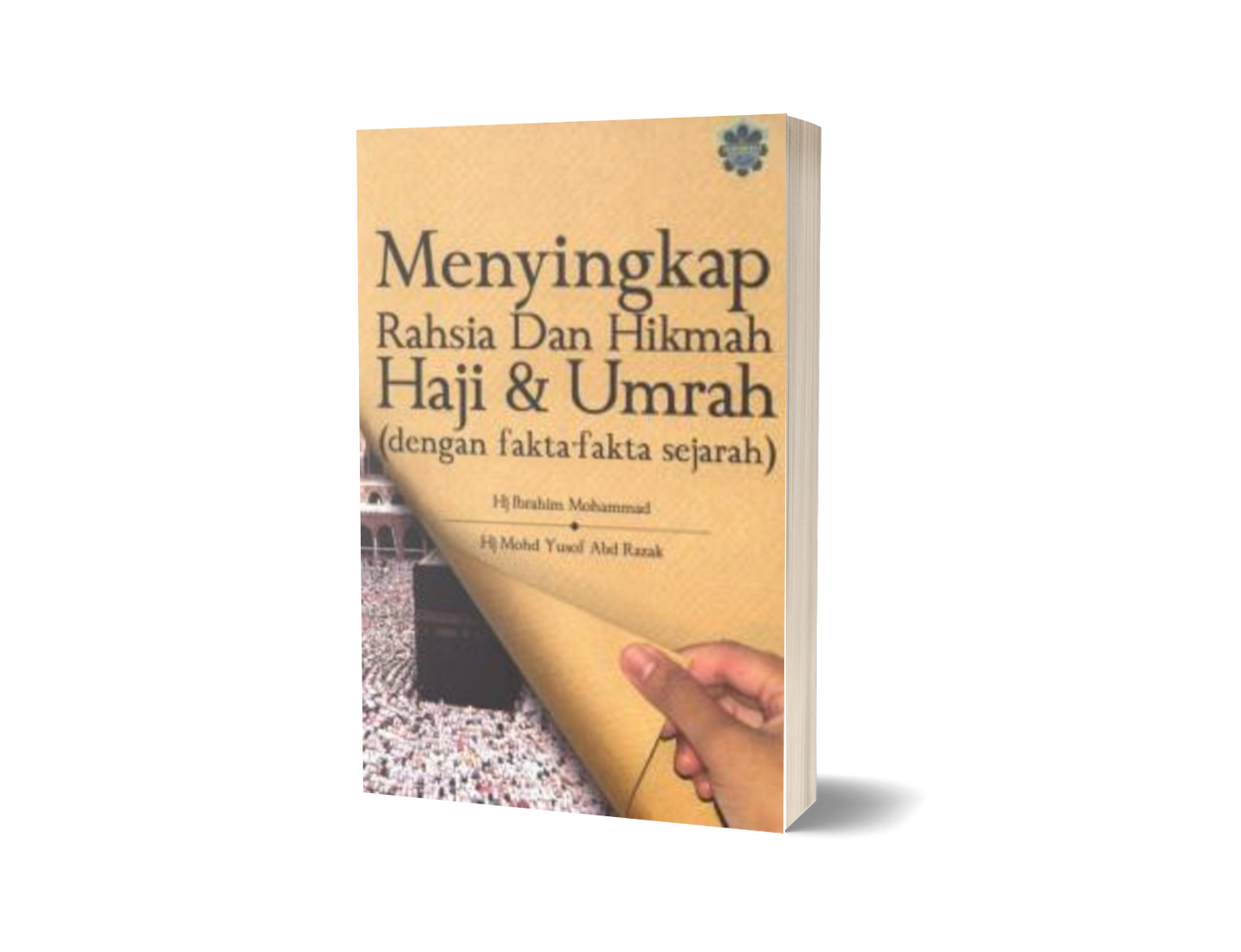 Menyingkap Rahsia Dan Hikmah Haji & Umrah