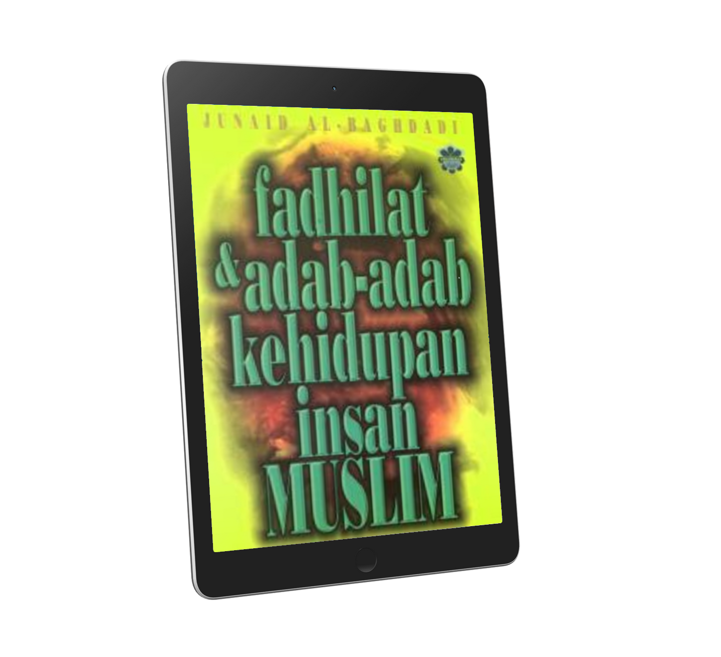 Fadhilat & Adab-adab Kehidupan Insan Muslim