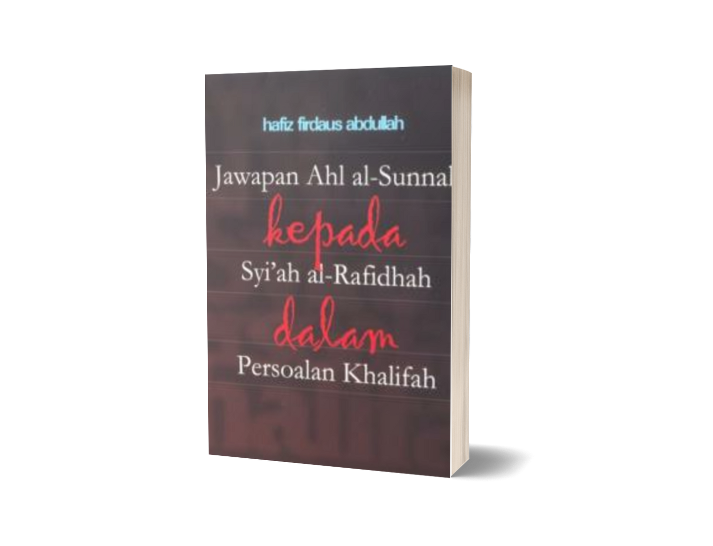 Jawapan Ahl Al-Sunnah Kepada Syiah -Siri 2