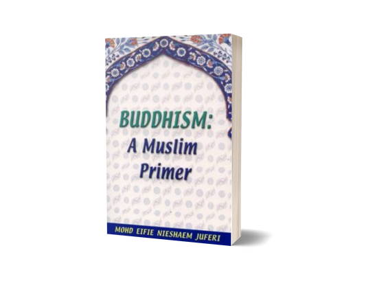 Buddhism : A Muslim Primer