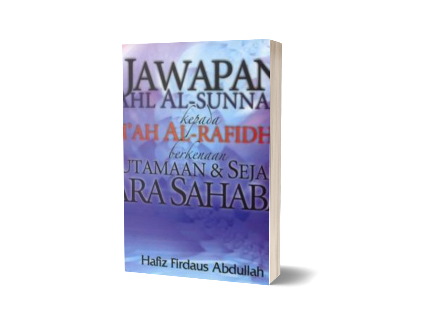 Jawapan Ahl Al-Sunnah Kepada Syi'ah al-Rafidhah