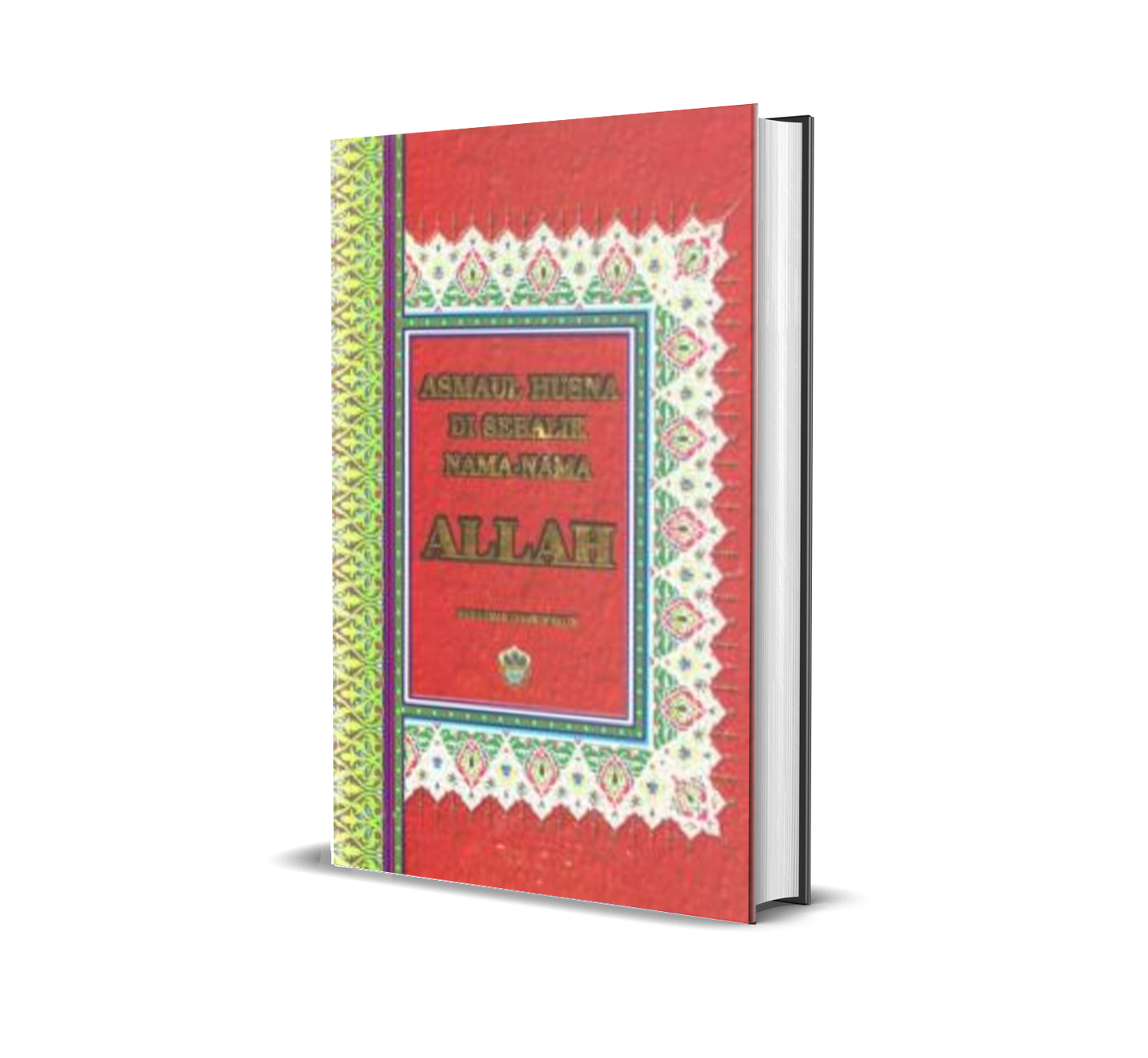 Asmaul Husna Di sebalik Nama-nama Allah