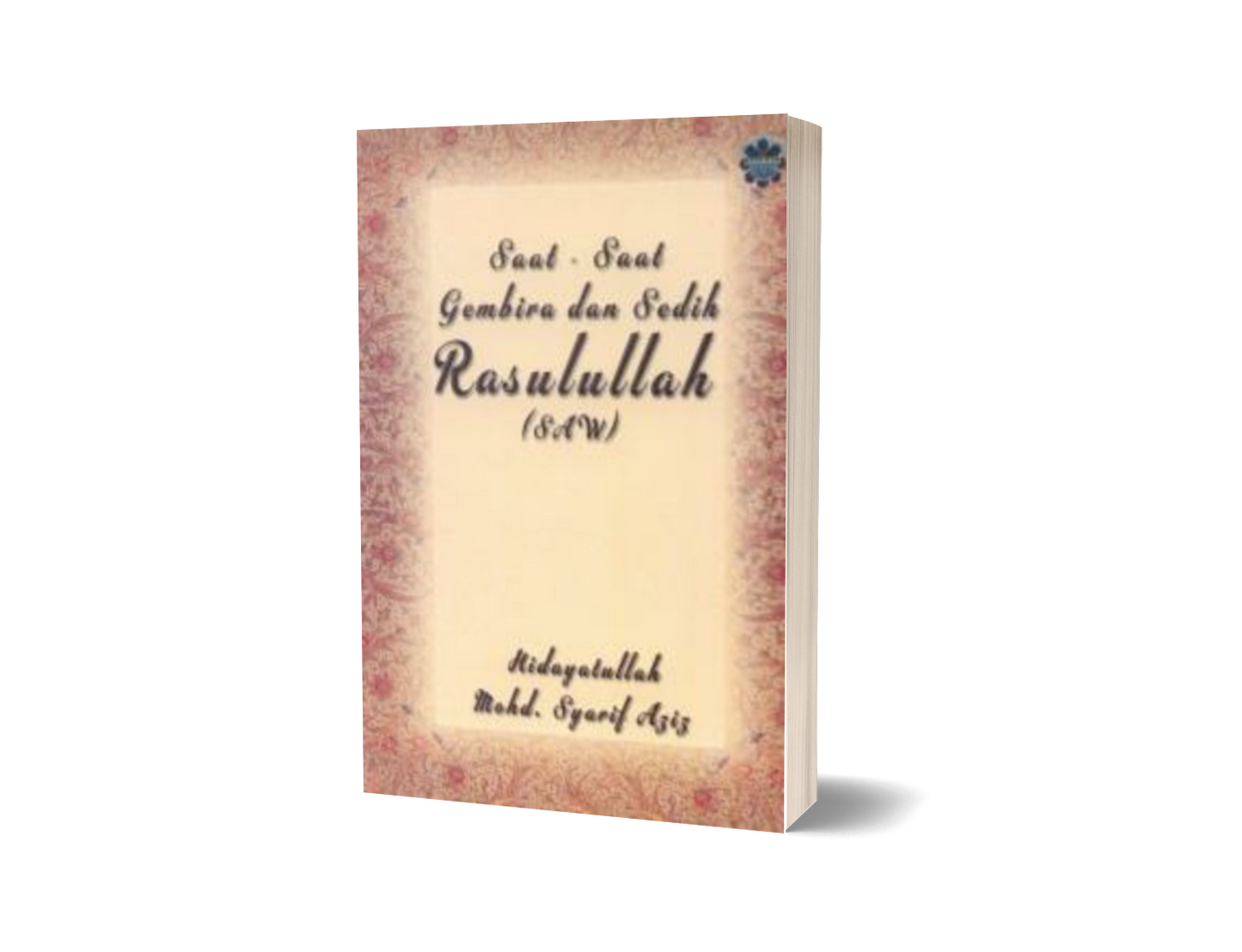 Saat-Saat Gembira Dan Sedih Rasulullah (SAW) / Lge