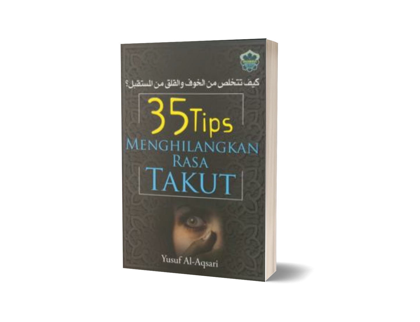 35 Tips Menghilangkan Rasa Takut