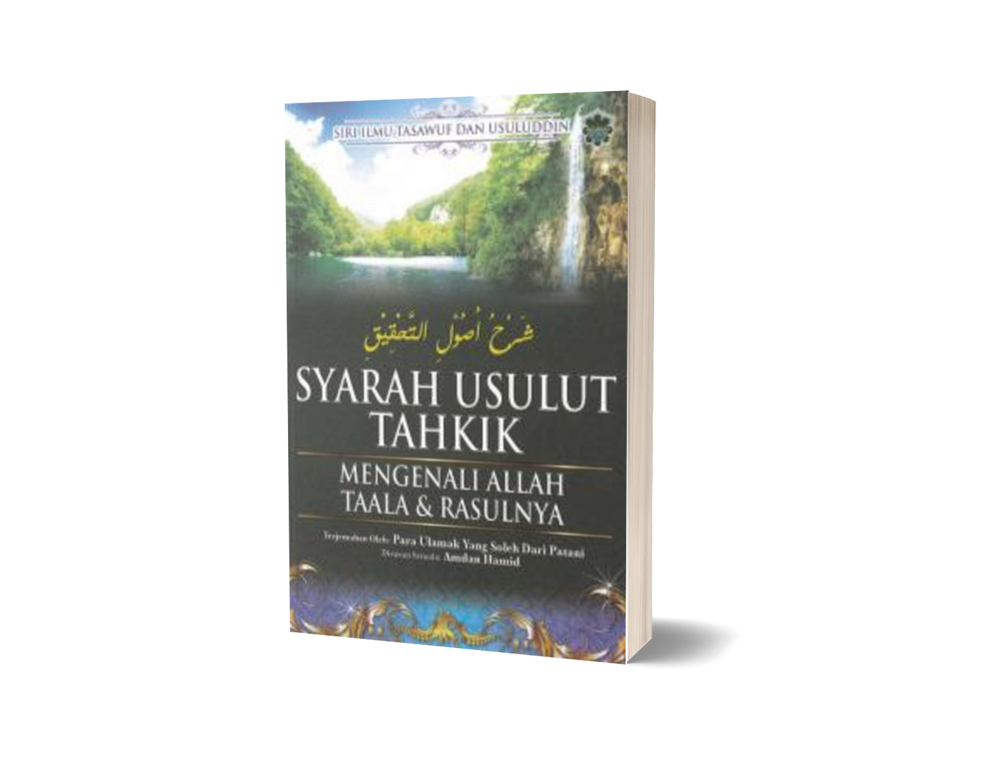 Siri Ilmu Tasawuf Dan Usuluddin Syarah Usulut Tahkik Mengenali Allah Taala & Rasulnya