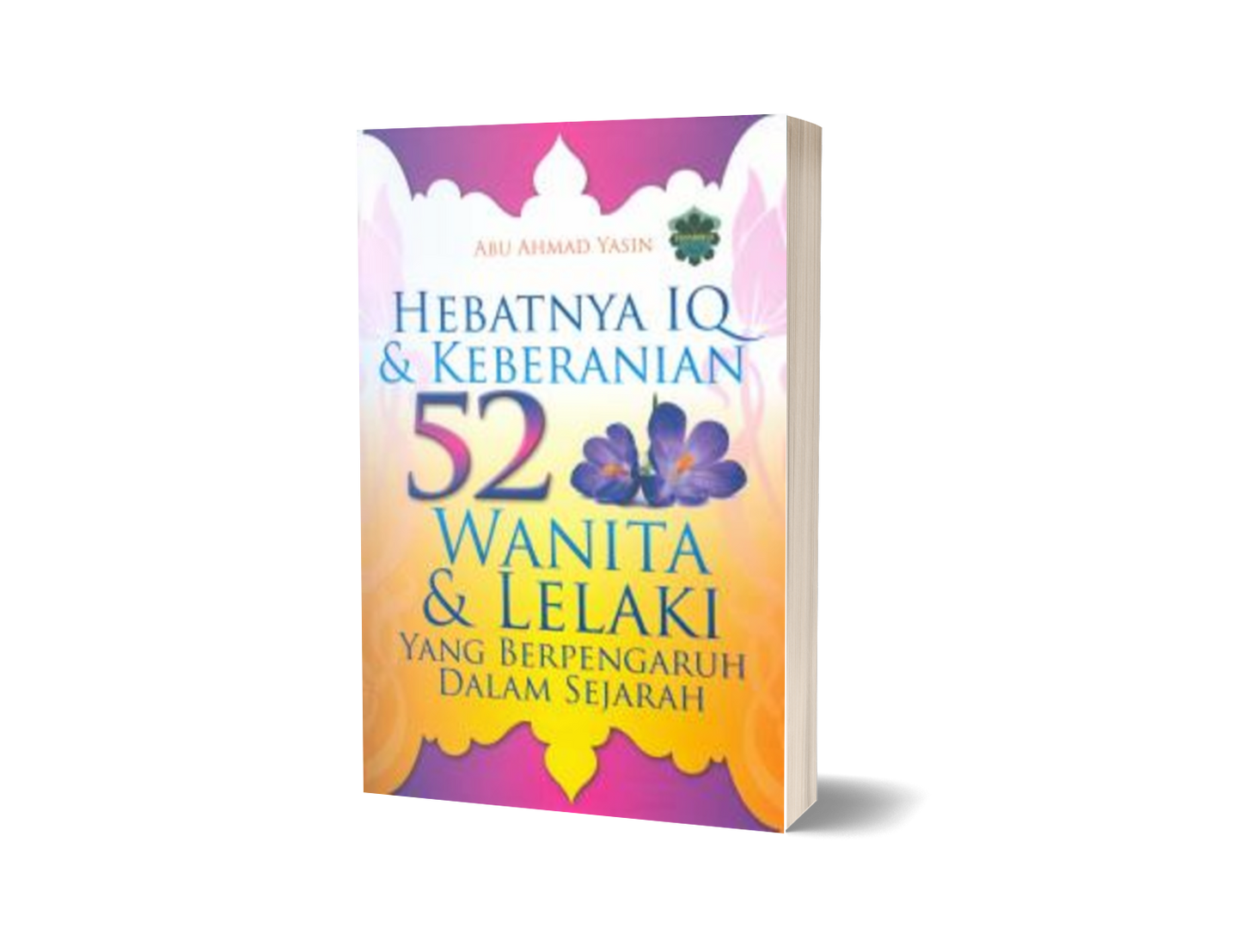 Hebatnya IQ & Keberanian 52 Wanita & Lelaki Yang Berpengaruh Dalam Sejarah
