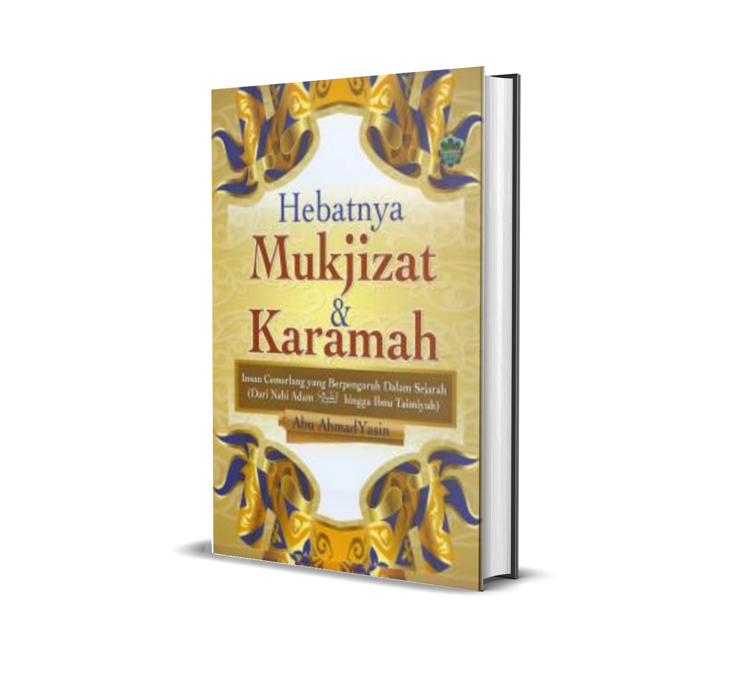 Hebatnya Mukjizat & Karamah