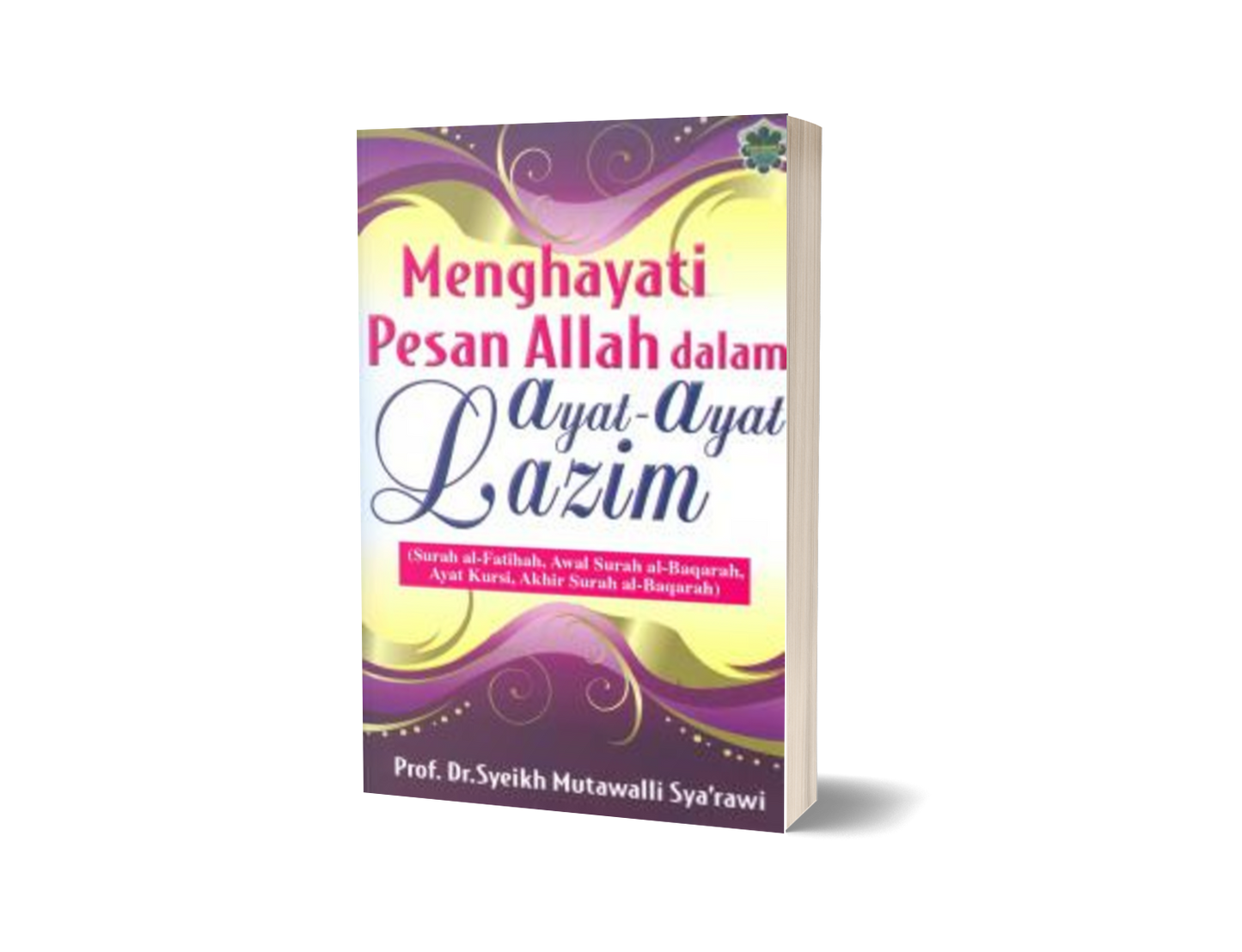 Menghayati Pesan Allah Dalam Ayat-ayat Lazim