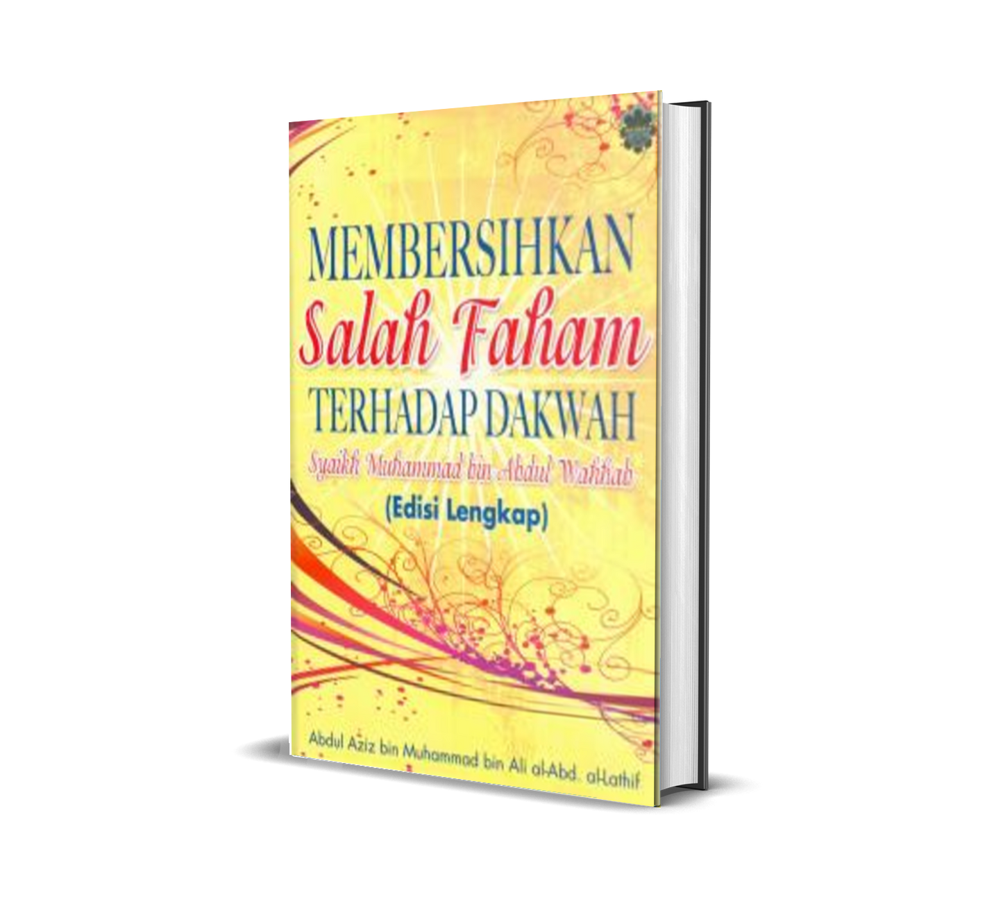Membersihkan Salah Faham Terhadap Dakwah Syaikh Muhammad Bin Abdul Wahab