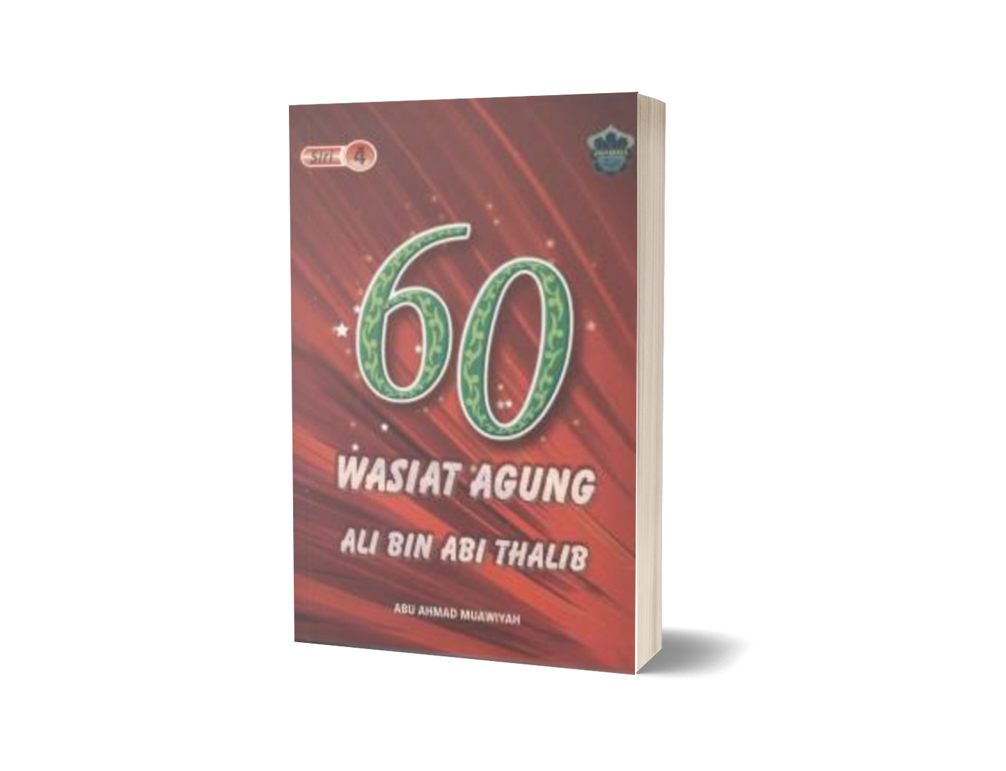 Siri 4 - 60 Wasiat Agung Ali Bin Abi Thalib