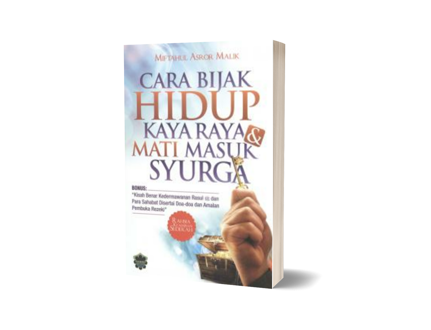 Cara Bijak Hidup Kaya Raya Mati Masuk Syurga