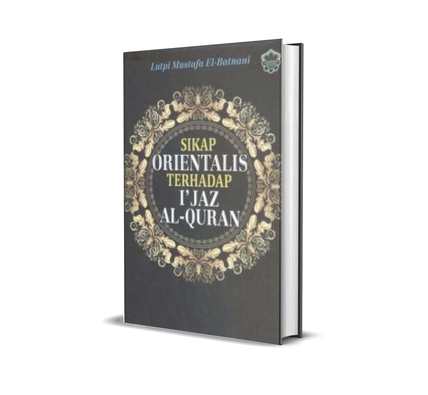 Sikap Orientalis Terhadap I'Jaz Al-Quran