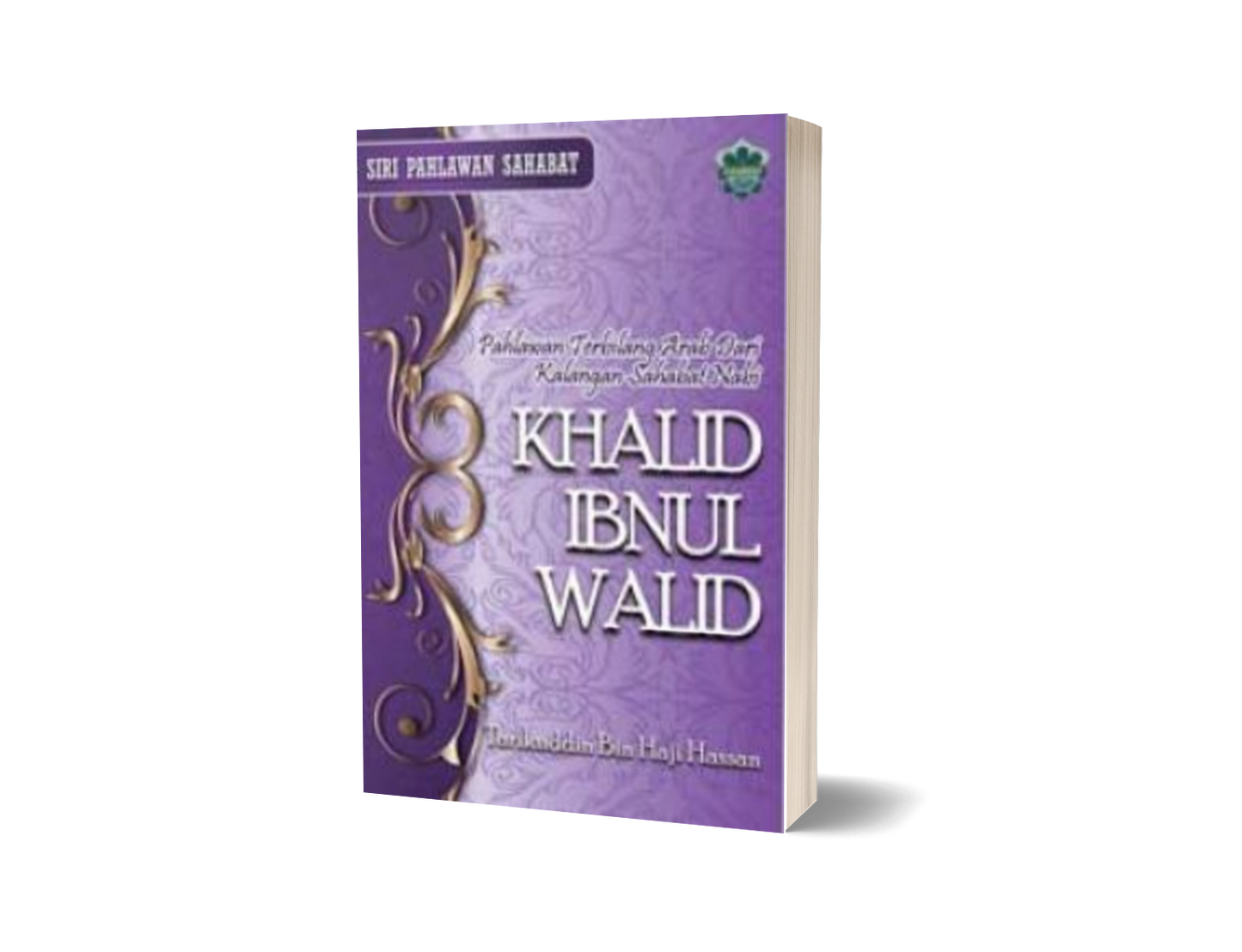 Siri Pahlawan Sahabat : Khalid Ibnul Walid