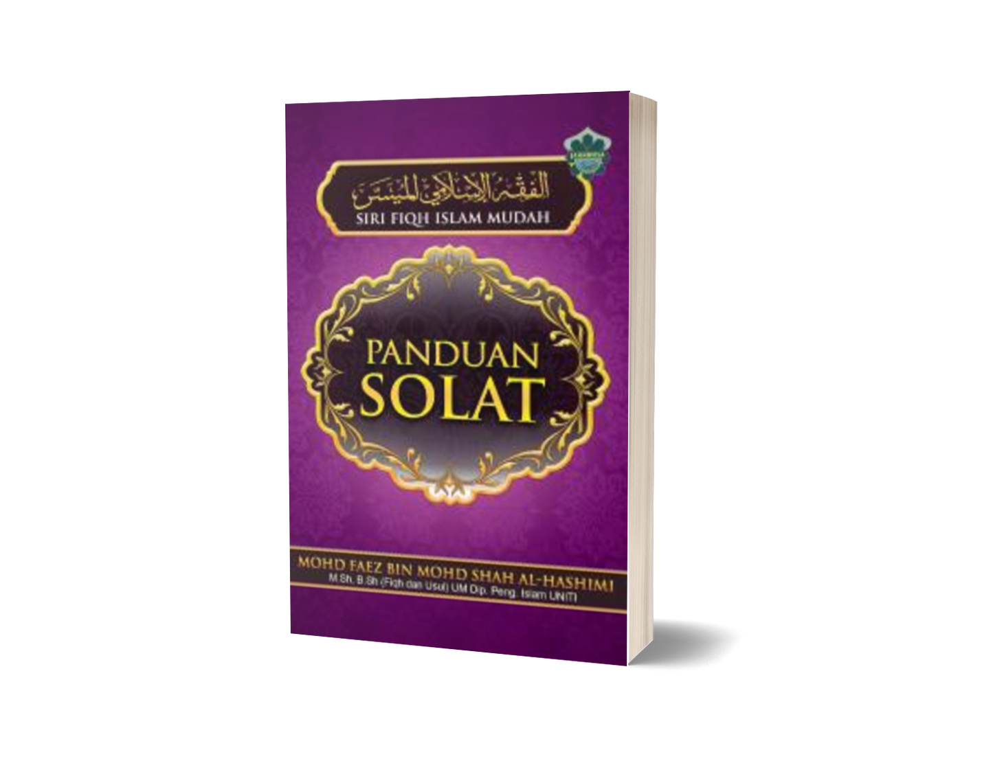 Siri Fiqh Islam Mudah : Panduan Solat