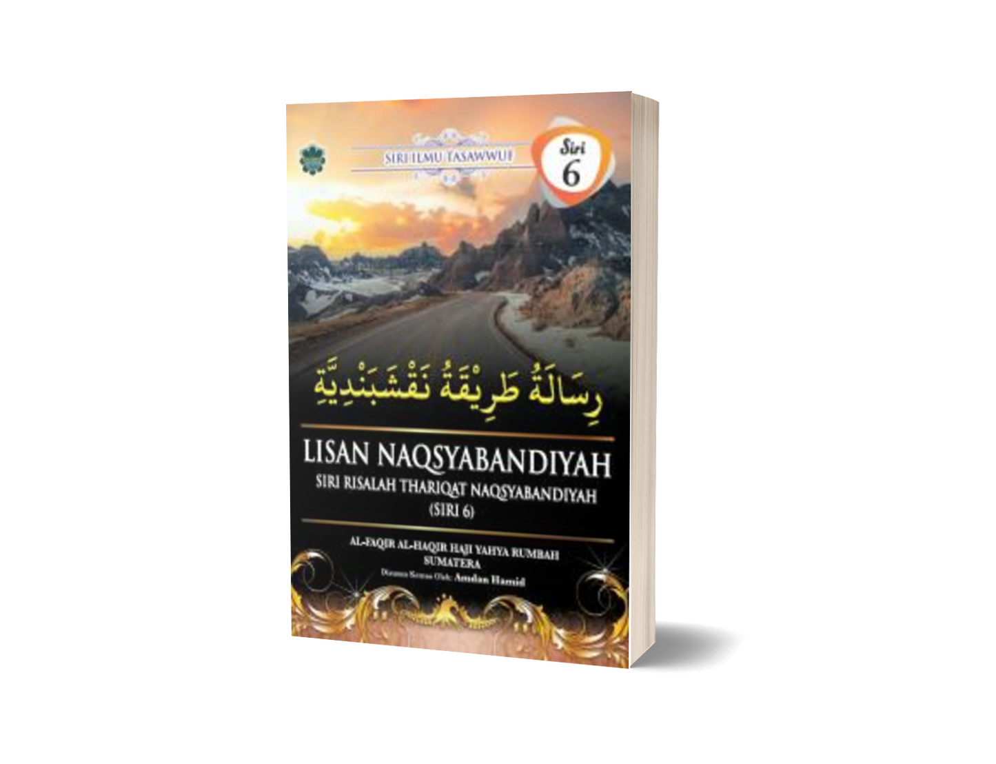 LISAN NAQSYABANDIYAH - Siri Risalah Thariqat Naqsyabandiyah (Siri 6)
