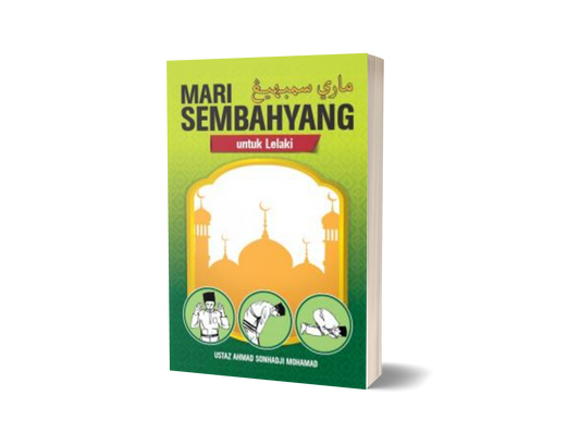 Mari Sembahyang Lelaki / Ustaz Ahmad Sonhadji Mohamad