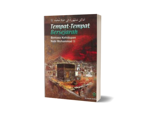 Tempat - Tempat Bersejarah Semasa Kehidupan Nabi Muhammad s.a.w