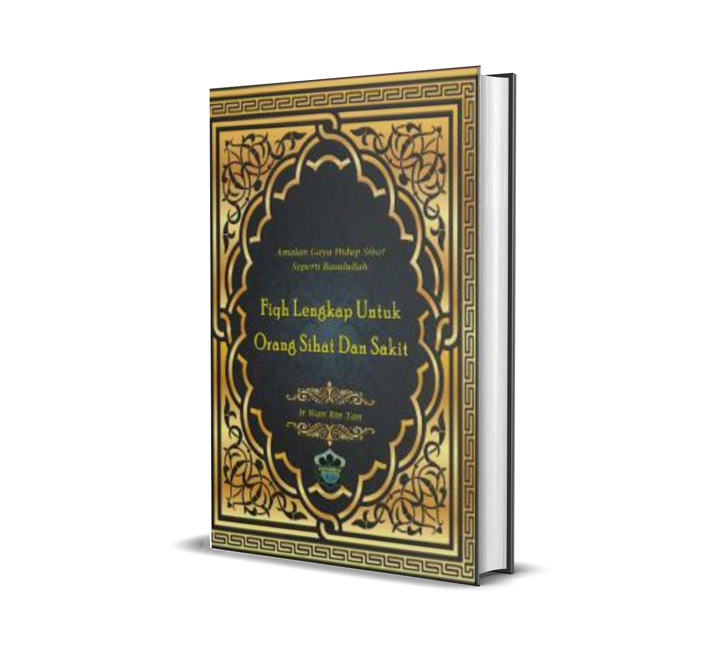 Fiqh Lengkap Untuk Orang Sihat Dan Sakit