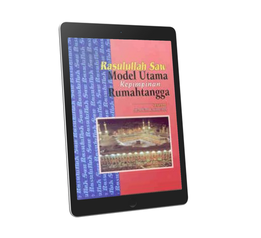 Rasulullah S.A.W. : Model Utama Kepimpinan Rumahtangga