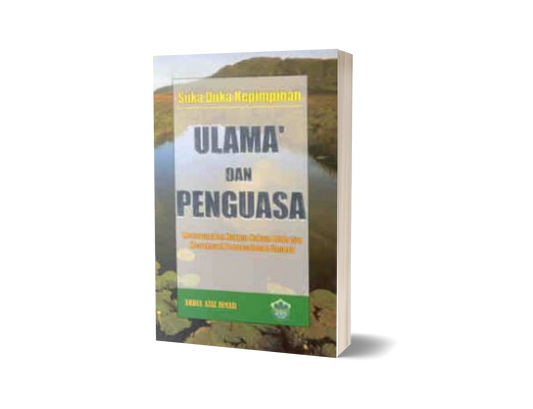 Suka Duka Kepimpinan Ulama' Dan Penguasa