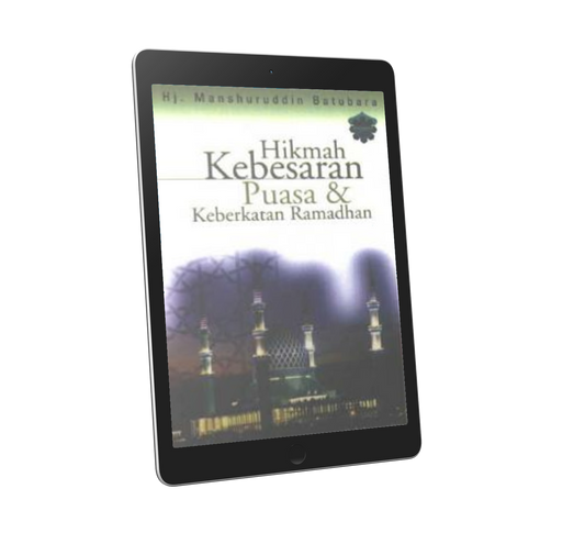 Hikmah Kebesaran Puasa Dan Keberkatan Ramadhan