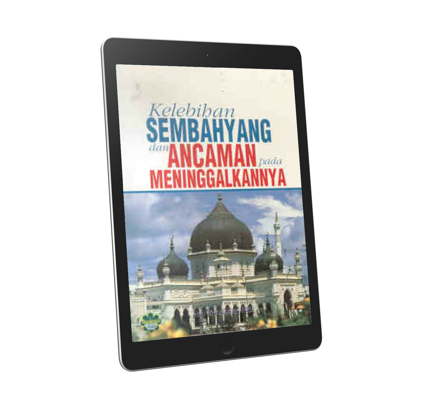 Sembahyang Kelebihan Sembahyang Dan Ancaman Pada Meninggalkannya – Perniagaan ...