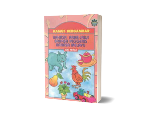 Kamus Bergambar (Jilid 3) Bahasa Arab-Jawi-Bahasa Inggeris-Bahasa Melayu