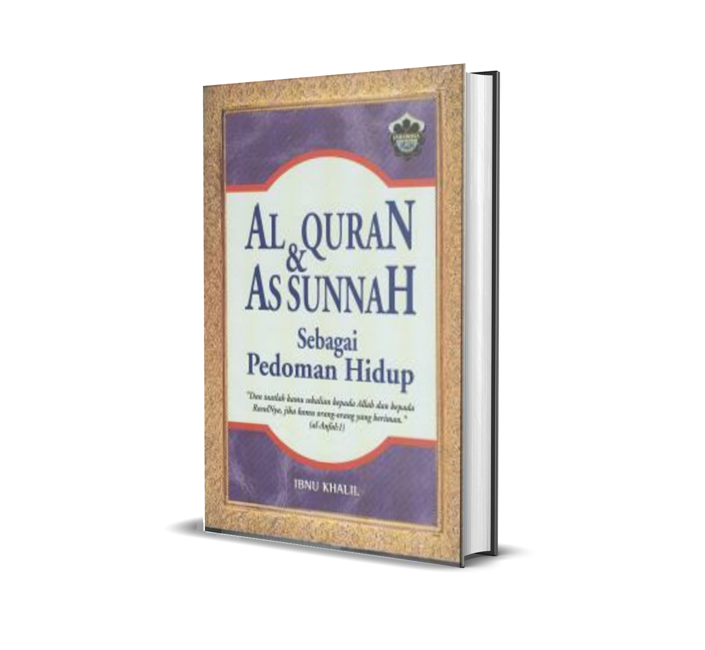 Al Qur'an & As Sunnah Sebagai Pedoman Hidup