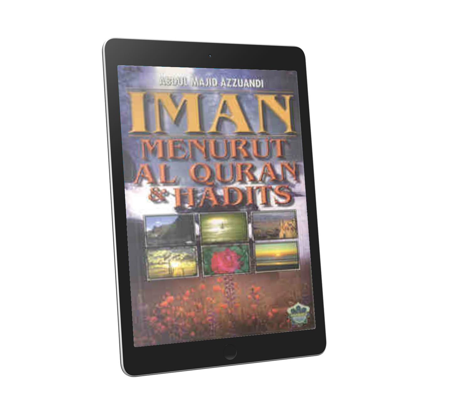 Iman Menurut Al Qur'an & Hadith