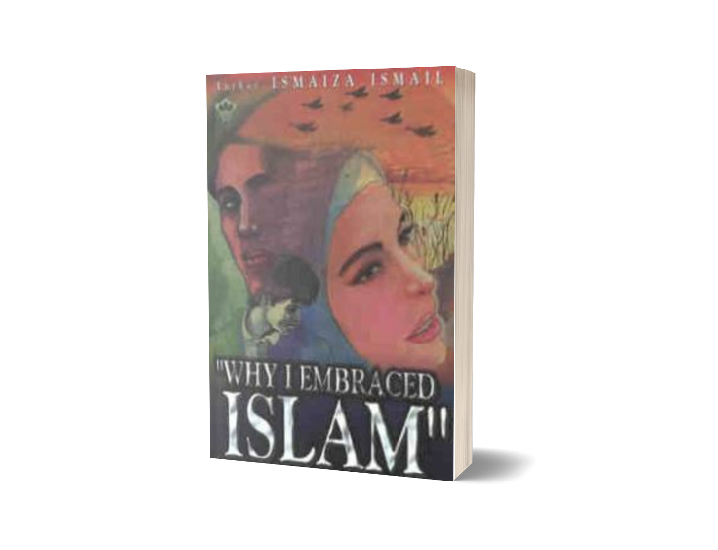 Why I Embraced Islam