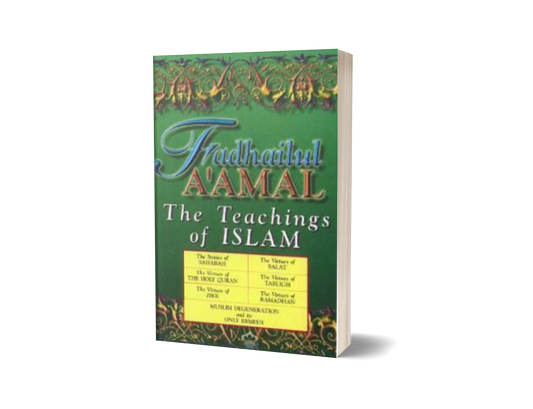 Fadhailul A'amal (English): The Teachings Of Islam