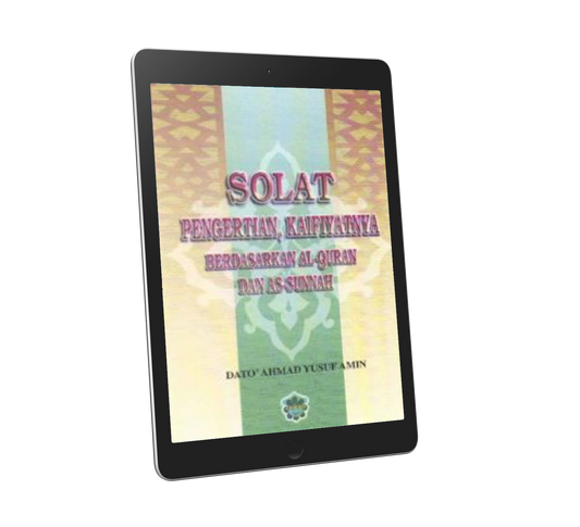 Solat: Pengertian, Kaifiyatnya Berdasarkan Al-Qur'an Dan As-Sunnah