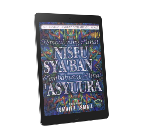 Panduan Lengkap Sembahyang Sunat Siri 10: Sembahyang Sunat Nisfu Sya'ban & 'Asyuura