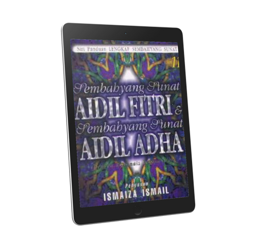 Panduan Lengkap Sembahyang Sunat Siri 11: Sembahyang Sunat Aidil Fitri & Aidil Adha