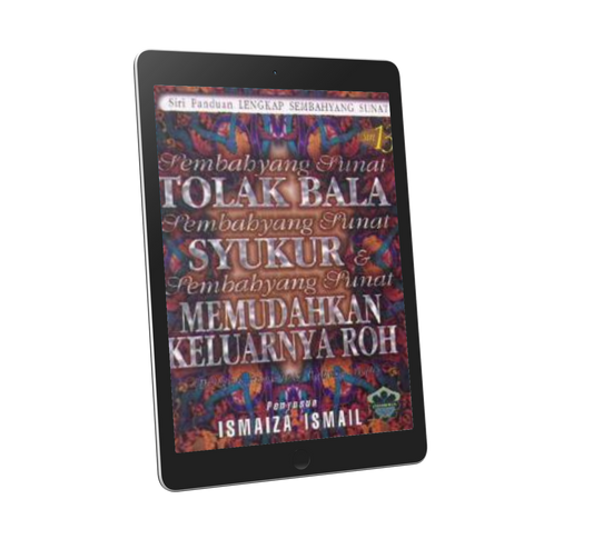 Panduan Lengkap Sembahyang Sunat Siri 13: Sembahyang Sunat Tolak Bala, Syukur & Memudahkan Keluarnya Roh